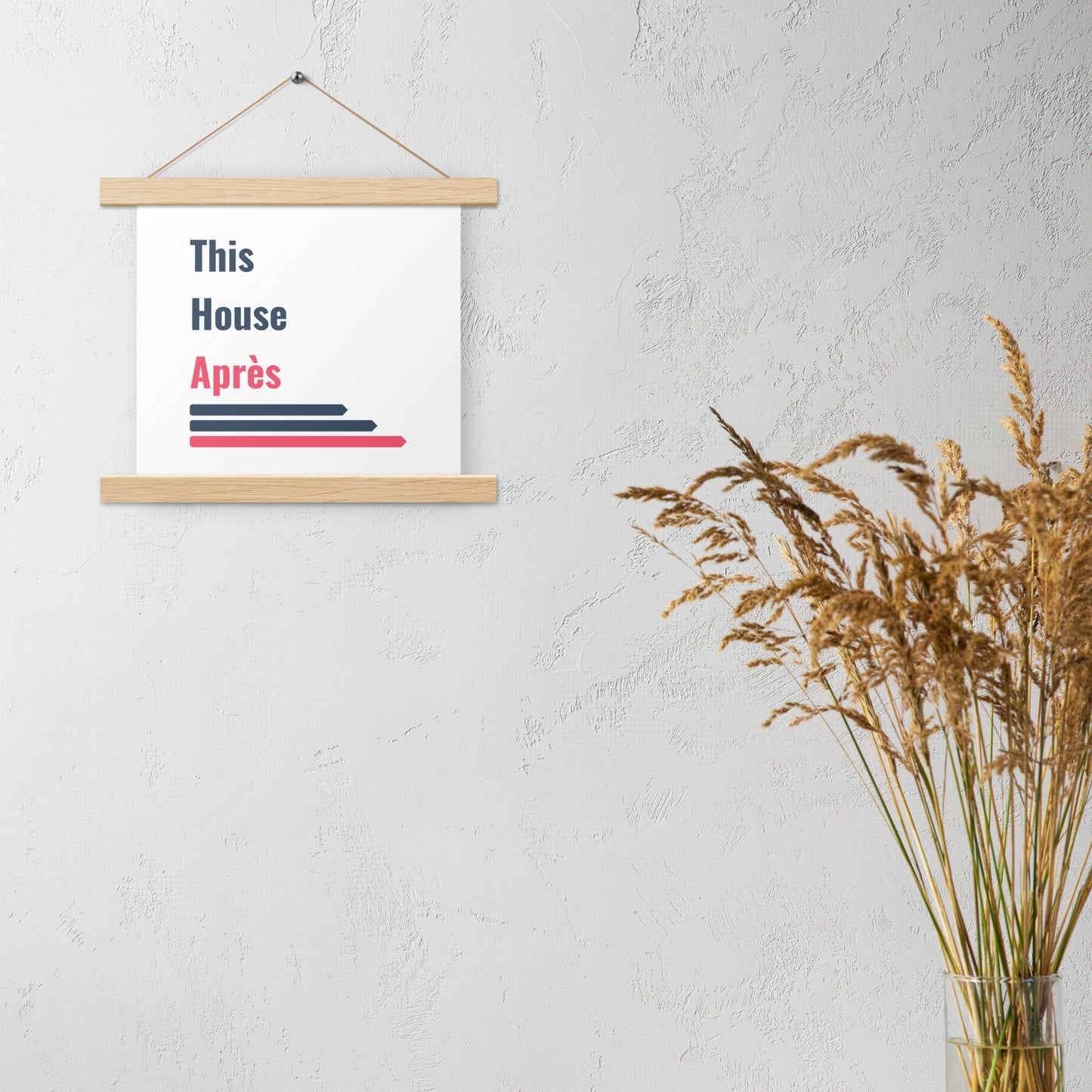 This House Apres poster with hanger