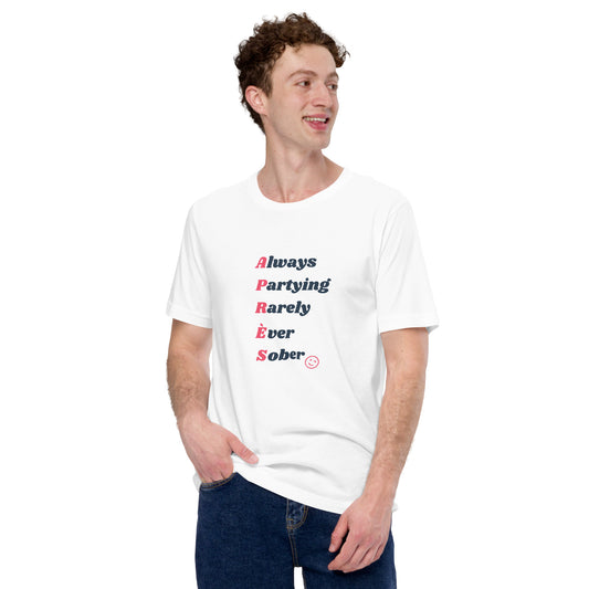 Always Partying Rarely Ever Sober Tee Shirt