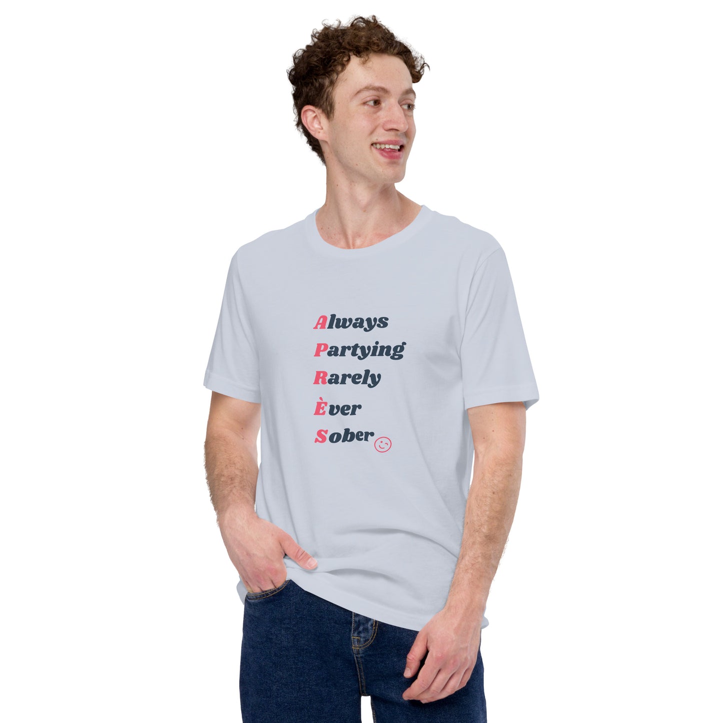 Always Partying Rarely Ever Sober Tee Shirt